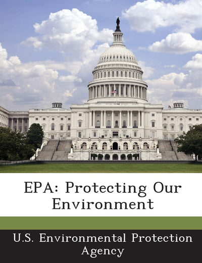 EPA: Protecting Our Environment