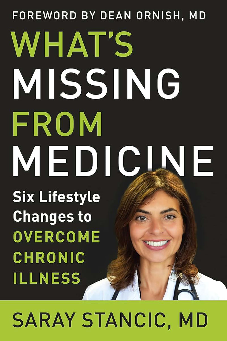 What's Missing from Medicine: Six Lifestyle Changes to Overc