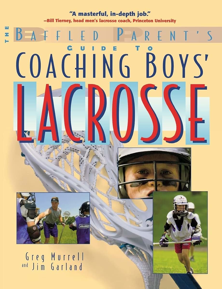 Coaching Boys' Lacrosse: A Baffled Parent's Guide