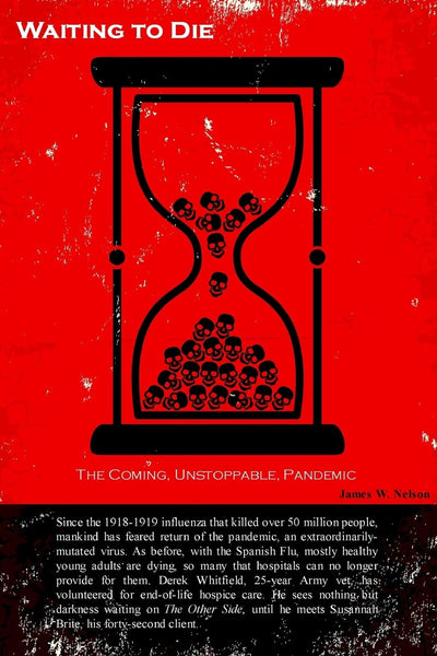 Waiting to Die: the coming, unstopable, pandemic