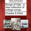 Songs of Yale: A New Collection of College Songs.