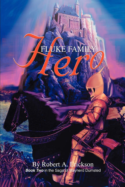 Fluke Family Hero: Book Two in the Saga of Maynerd Dumsted