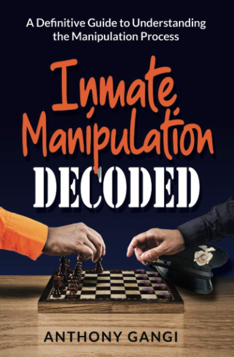 Inmate Manipulation Decoded: A Definitive Guide to Understanding the Manipulation Process