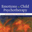 Emotions in Child Psychotherapy: An Integrative Framework by