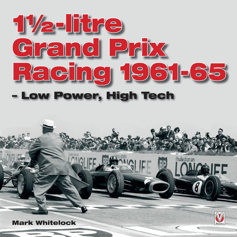1 1/2-litre Grand Prix Racing: Low Power, High Tech