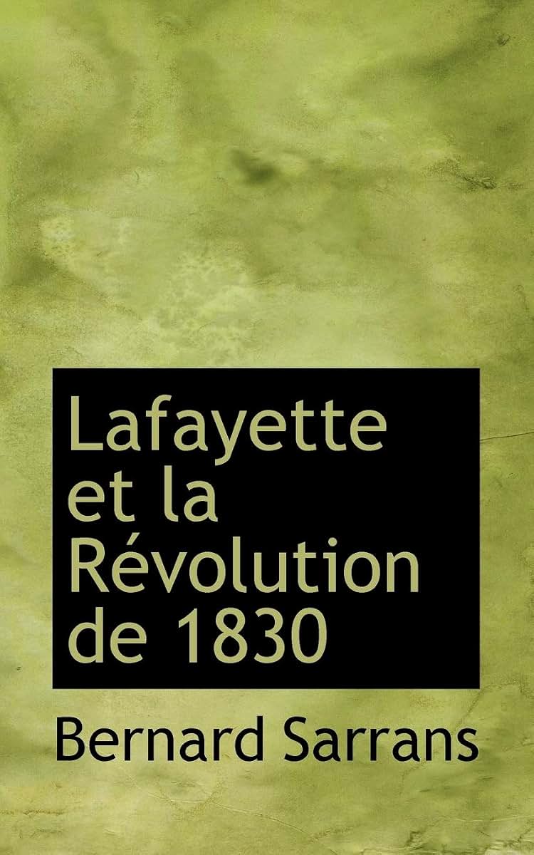 Lafayette Et La Revolution de 1830 (French Edition)