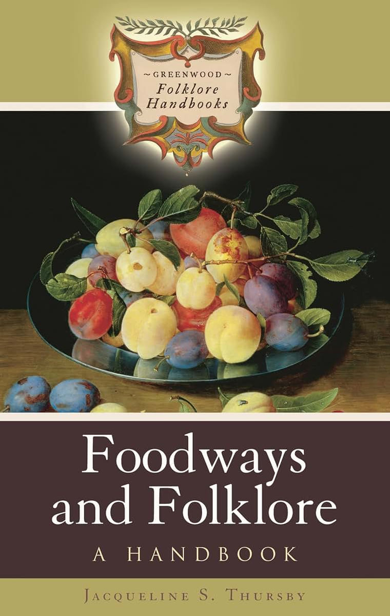 Foodways and Folklore: A Handbook (Greenwood Folklore Handbooks)