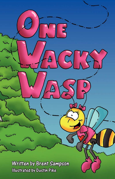 One Wacky Wasp: The Perfect Children's Book for Kids Ages 3-6 Who Are Learning to Read