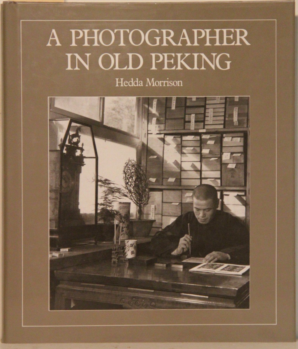 A Photographer in Old Peking by Hedda Morrison
