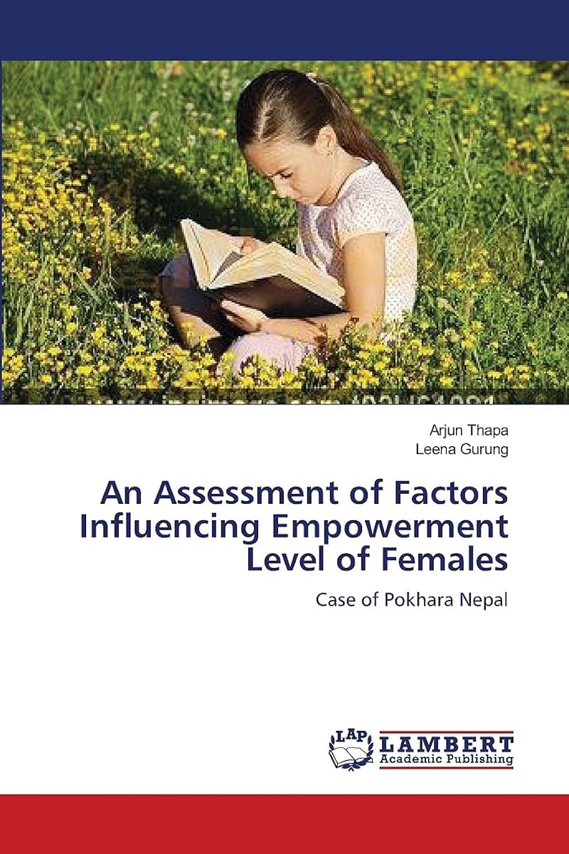 An Assessment of Factors Influencing Empowerment Level of Females: Case of Pokhara Nepal