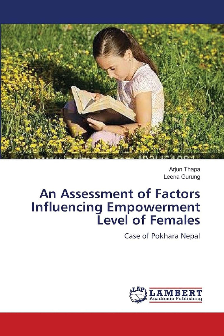 An Assessment of Factors Influencing Empowerment Level of Females: Case of Pokhara Nepal