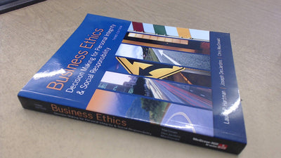 Business Ethics: Decision Making for Personal Integrity & Social Responsibility