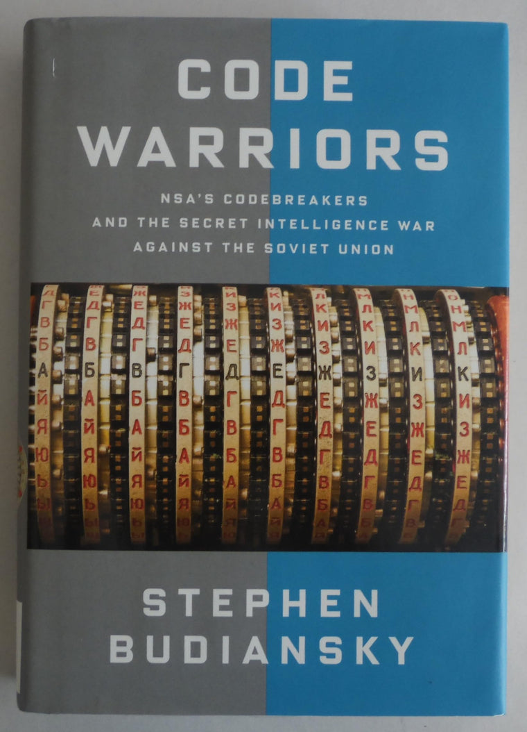 Code Warriors: NSA's Codebreakers and the Secret Intelligenc