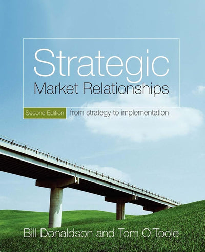 Strategic Market Relationships: From Strategy to Implementation