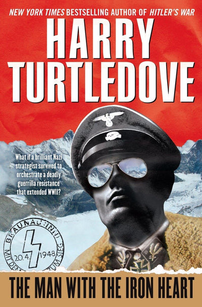 The Man with the Iron Heart: A Novel by Turtledove, Harry