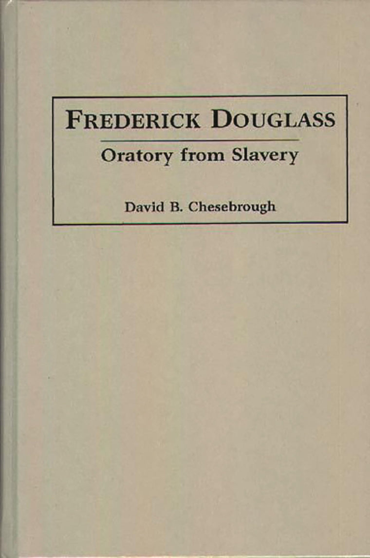 Frederick Douglass: Oratory from Slavery (Great American Orators)
