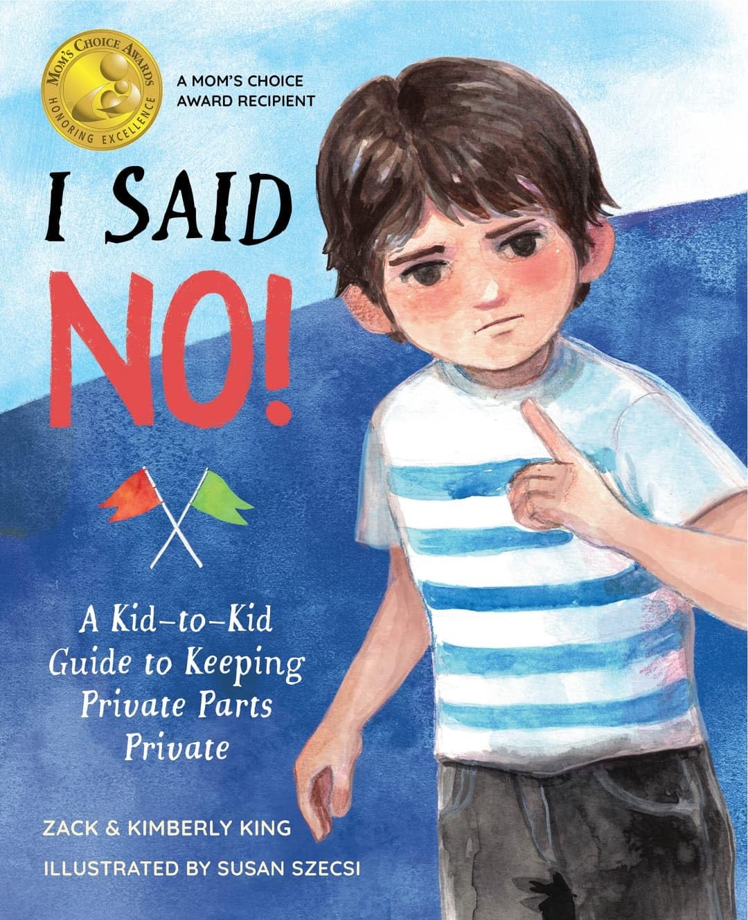 I Said No: A Kid-to-Kid Guide to Keeping Private Parts Private