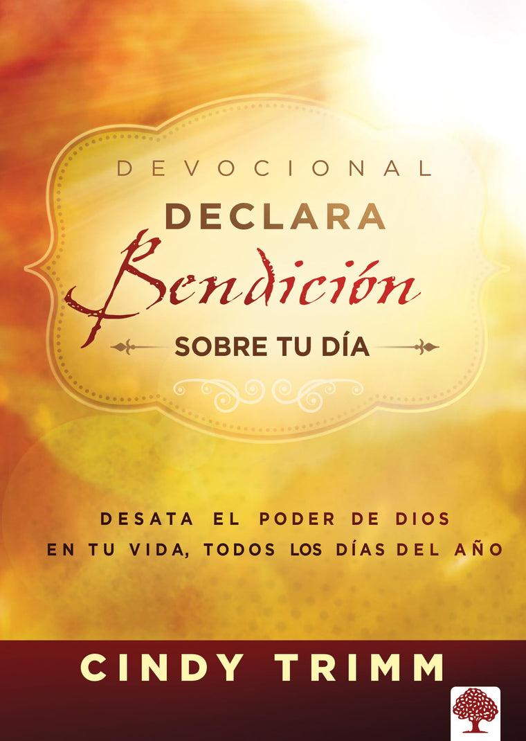 Declara bendición sobre tu día Devocional: Desata el poder de Dios en tu vida, todos los días del ao / Commanding Your Morning Daily Devotional (Spanish Edition)