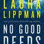 NO GOOD DEEDS (Tess Monaghan Novel, 9)