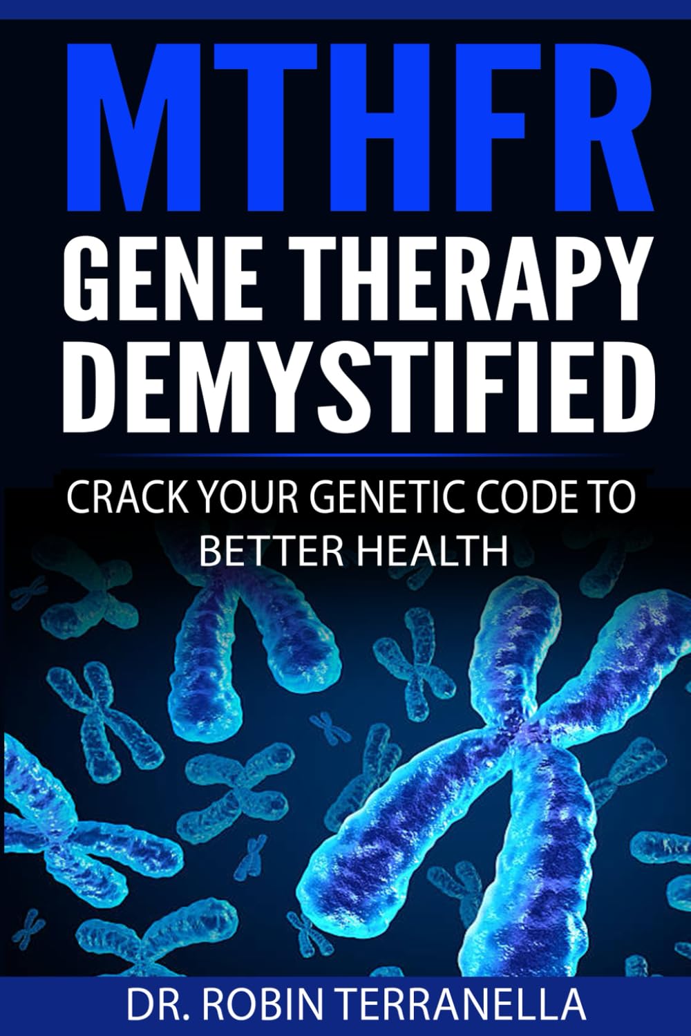 MTHFR Gene Therapy Demystified: Crack Your Genetic Code to Better Health