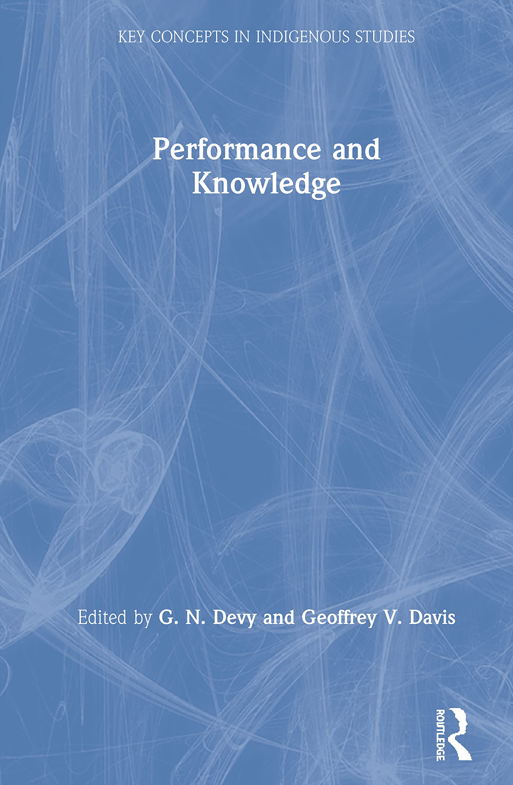 Performance and Knowledge (Key Concepts in Indigenous Studies)