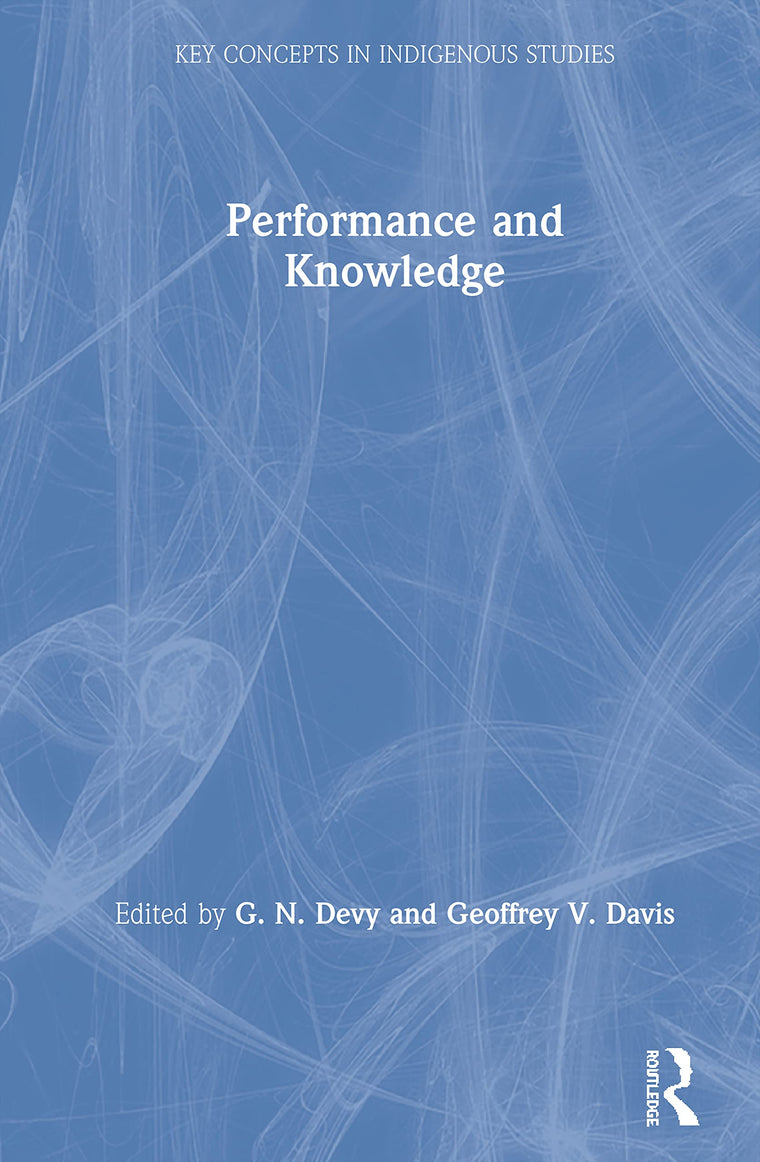 Performance and Knowledge (Key Concepts in Indigenous Studies)