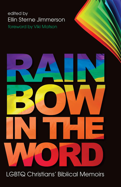 Rainbow in the Word: LGBTQ Christians Biblical Memoirs