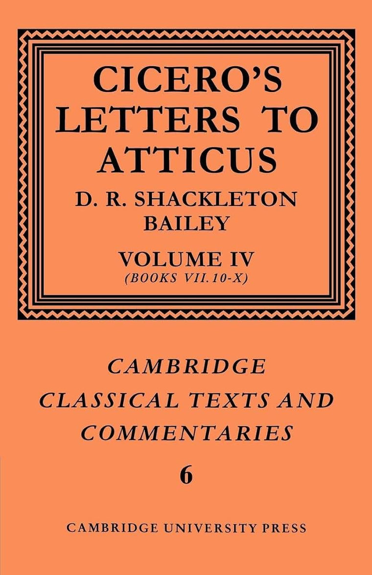 Cicero: Letters to Atticus, Vol. 4 (Cambridge Classical Texts and Commentaries)
