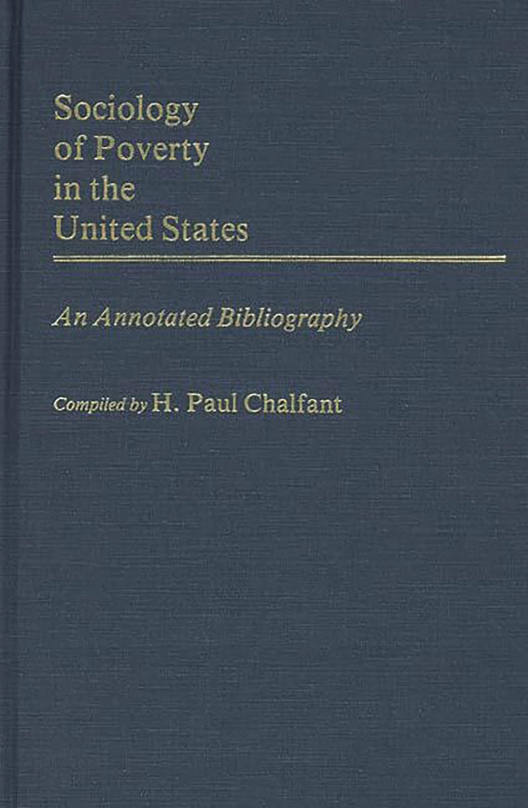 Sociology of Poverty in the United States: An Annotated Bibliography (Bibliographies and Indexes in Sociology)