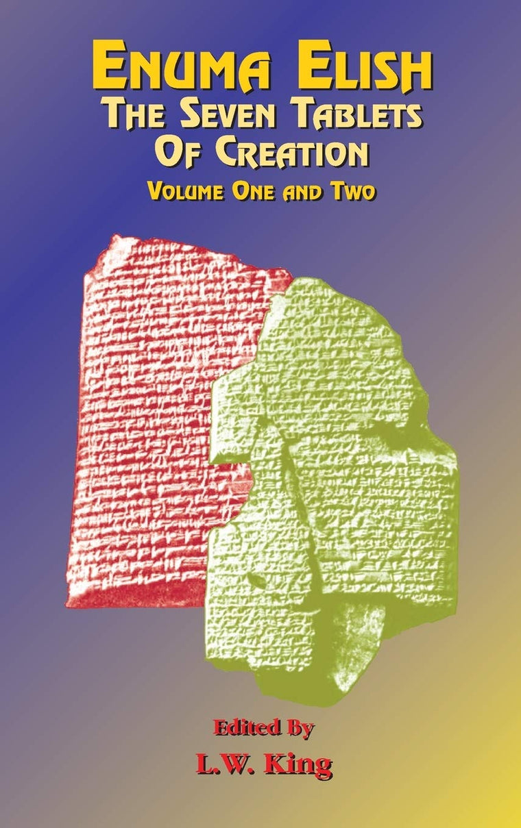 Enuma Elish: The Seven Tablets of Creation Volumes 1 and 2 bound together