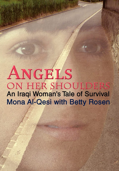 Angels on Her Shoulders: An Iraqi Woman's Tale of Survival