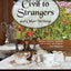 Civil to Strangers and Other Writings