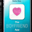 The Boyfriend App