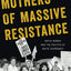 Mothers of Massive Resistance: White Women and the Politics of White Supremacy