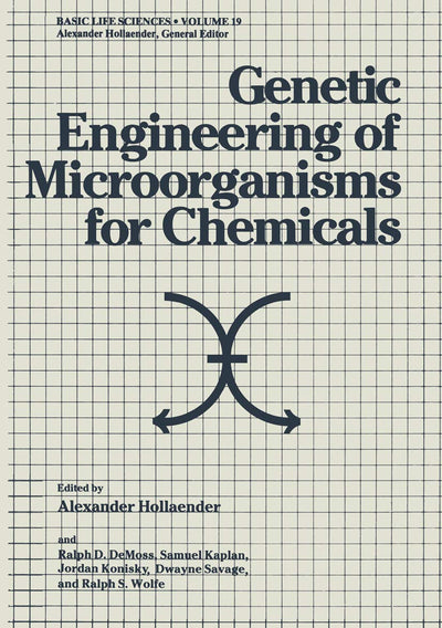 Genetic Engineering of Microorganisms for Chemicals (Basic Life Sciences, 19)