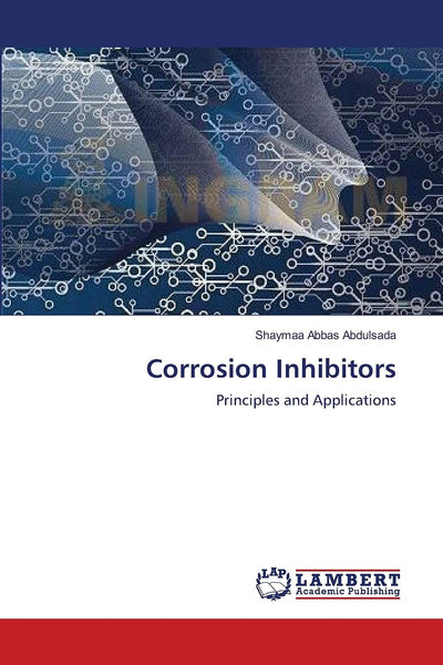 Corrosion Inhibitors: Principles and Applications