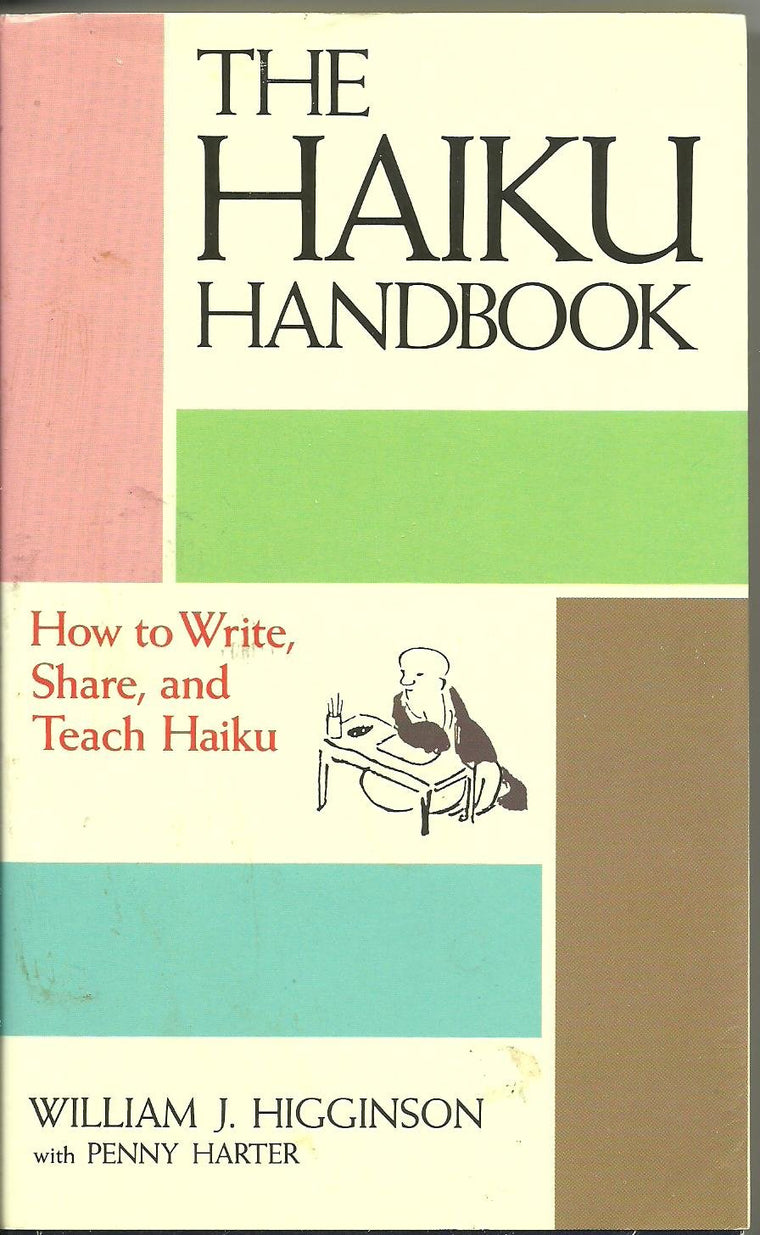 The Haiku Handbook: How to Write, Share, and Teach Haiku