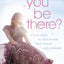 Will You Be There?