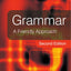 Grammar: A Friendly Approach: A friendly approach (Open Up Study Skills)
