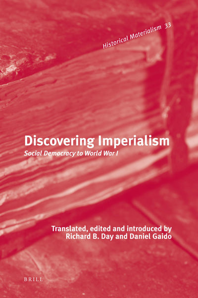 Discovering Imperialism: Social Democracy to World War I (Historical Materialism Book Series, 33)