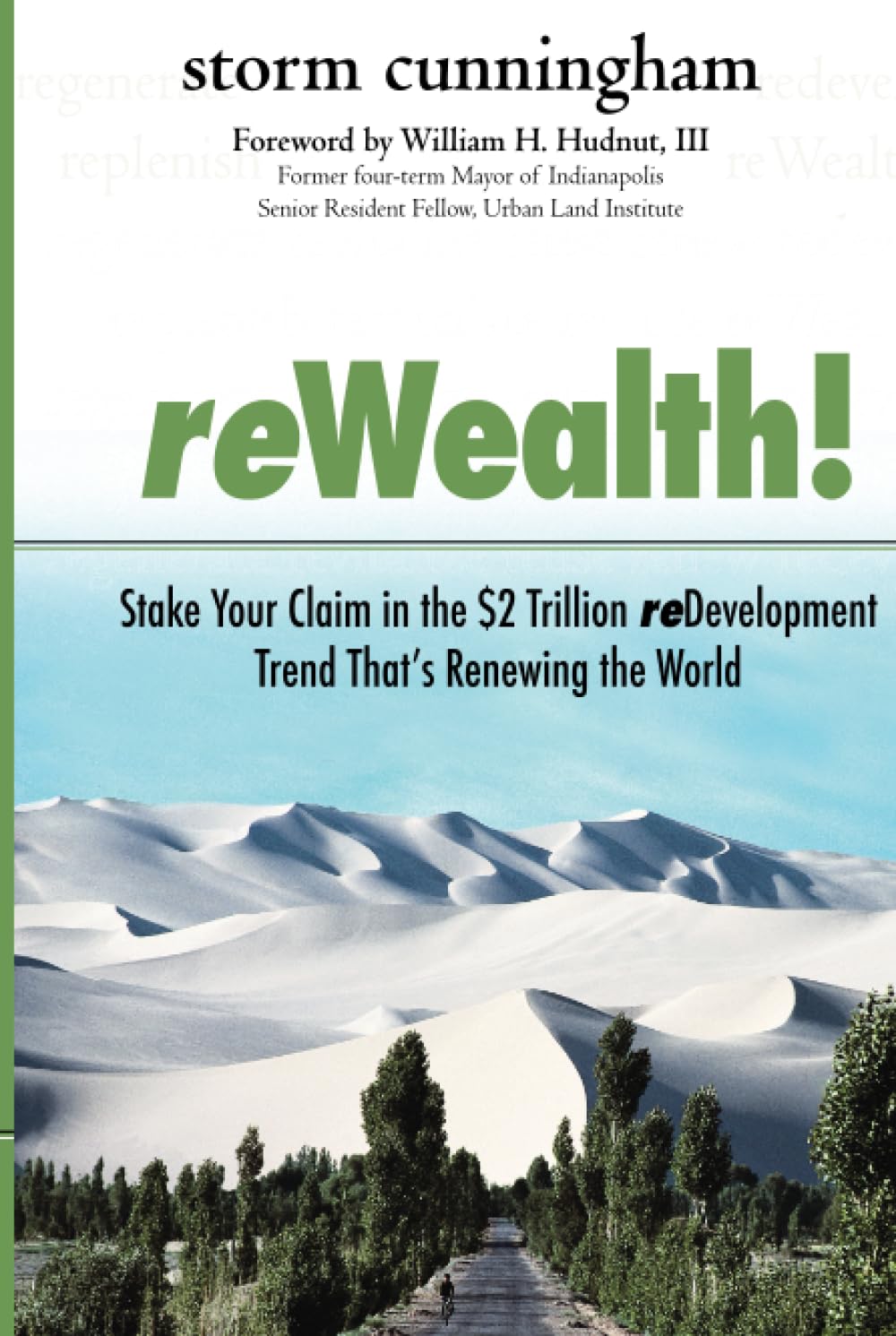 ReWealth!: Stake Your Claim in the $2 Trillion Redevelopment Trend That's Renewing the World