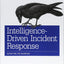 Intelligence-Driven Incident Response: Outwitting the Adversary