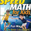 Speed Math for Kids: The Fast, Fun Way To Do Basic Calculations