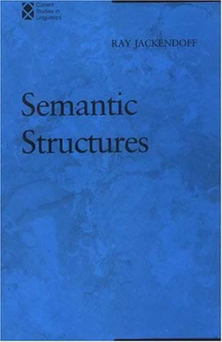 Semantic Structures (Current Studies in Linguistics) by Jack
