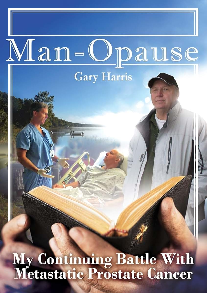 Man - Opause My Continuing Battle with Metastatic Prostate Cancer (1)