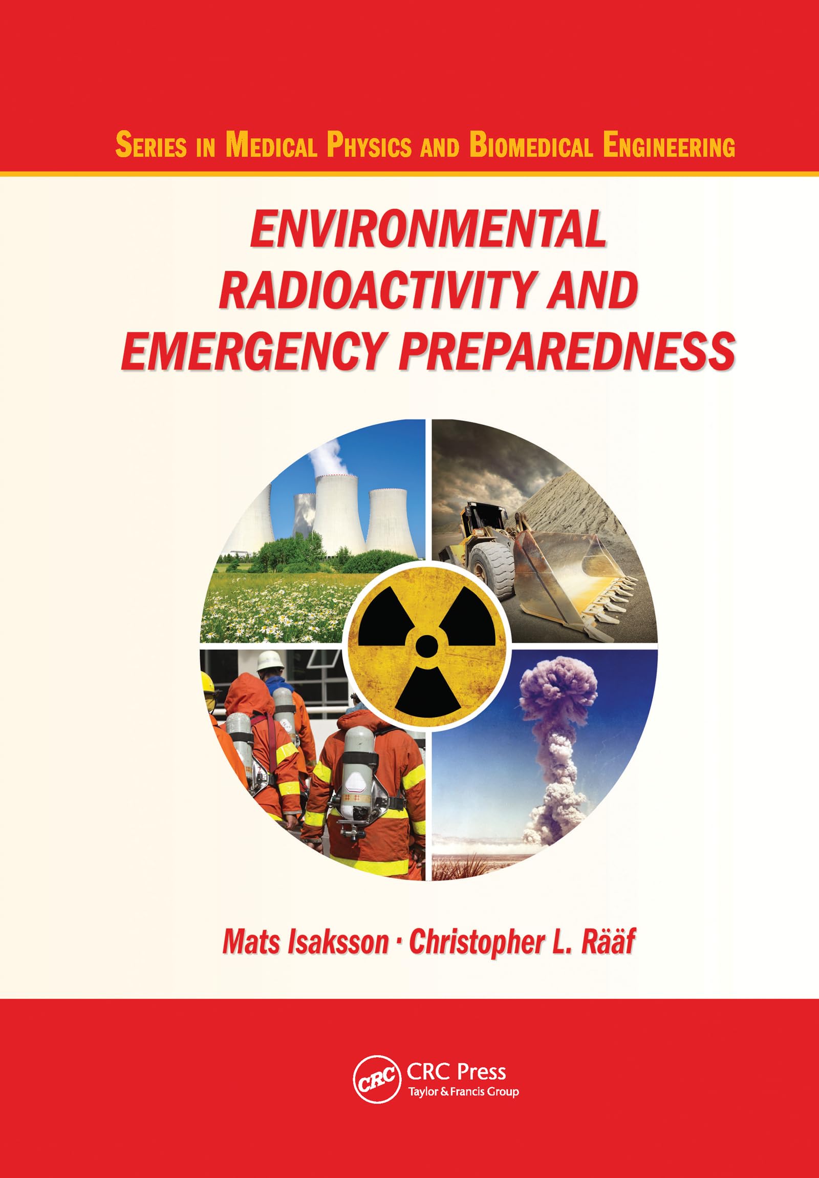 Environmental Radioactivity and Emergency Preparedness (Series in Medical Physics and Biomedical Engineering)