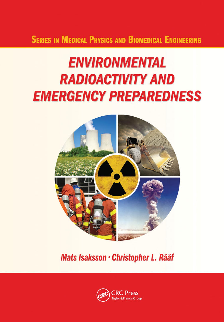 Environmental Radioactivity and Emergency Preparedness (Series in Medical Physics and Biomedical Engineering)