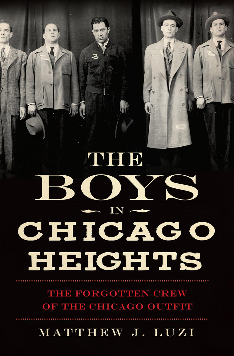 The Boys in Chicago Heights: The Forgotten Crew of the Chicago Outfit (True Crime)