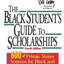 The Black Student's Guide to Scholarships, Revised Edition: 600+ Private Money Sources for Black and Minority Students (Beckham's Guide to Scholarships for Black and Minority Students)