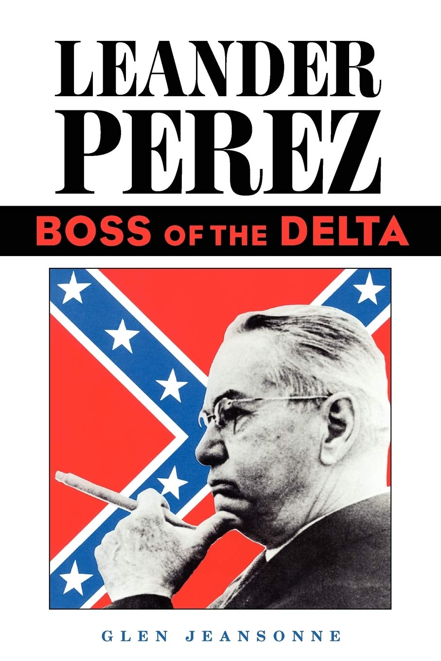 Leander Perez: Boss of the Delta